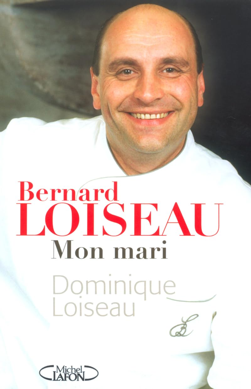 Bernard Loiseau mon mari 9782749900148