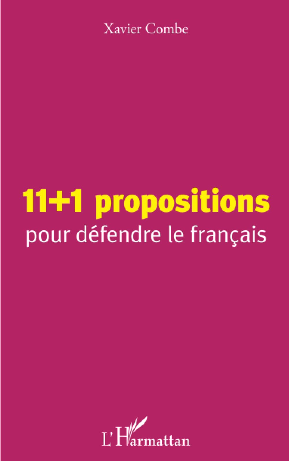11 + 1 propositions pour défendre le français 9782296562639