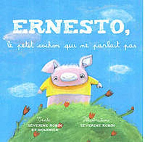 Ernesto, le petit cochon qui ne parlait pas 9782917281017