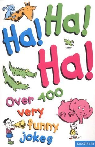 Ha! Ha! Ha!: Over 400 Very Funny Jokes 9780753405970