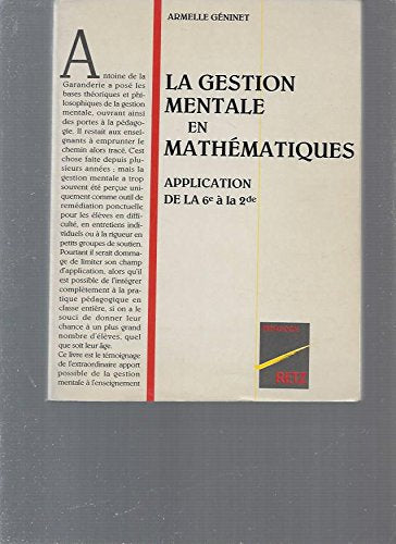 La Gestion Mentale En Mathematiques. Application De La 6eme A La 2nde 9782725615103