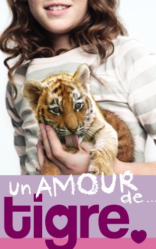 Un amour de... - Tome 1 - Un amour de tigre 9782012027954