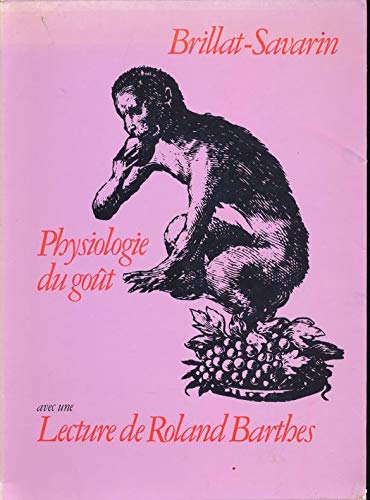 Physiologie du goût, avec une lecture de Roland Barthes 9782705657796