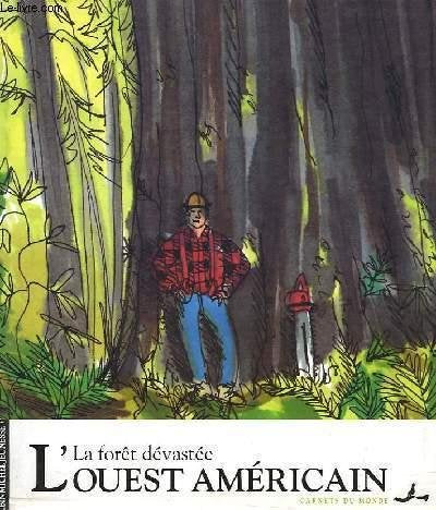 L'Ouest américain : la forêt dévastée 9782226049919