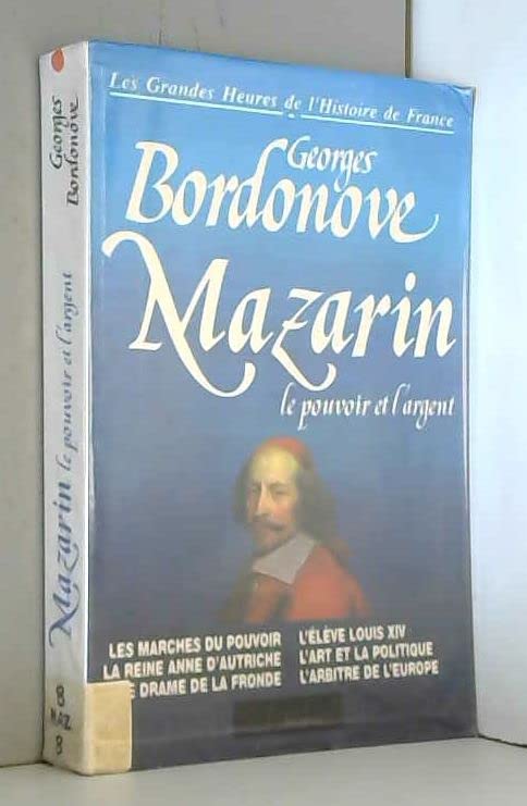 Mazarin le pouvoir et l'argent 9782286119485