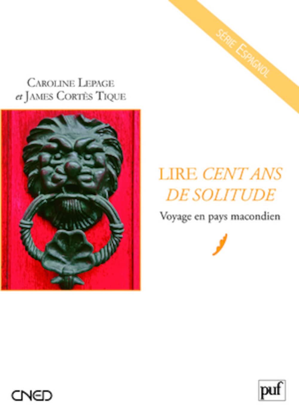 Lire « Cent ans de solitude »: Voyage en pays macondien 9782130571148