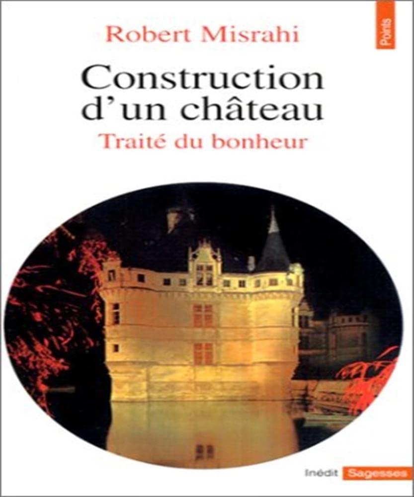 Construction d'un château, tome 1 (traité du bonheur) 9782020239141
