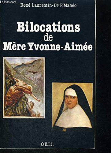 Bilocations de mère Yvonne-Aimée: Étude critique en référence à ses missions 9782868391629