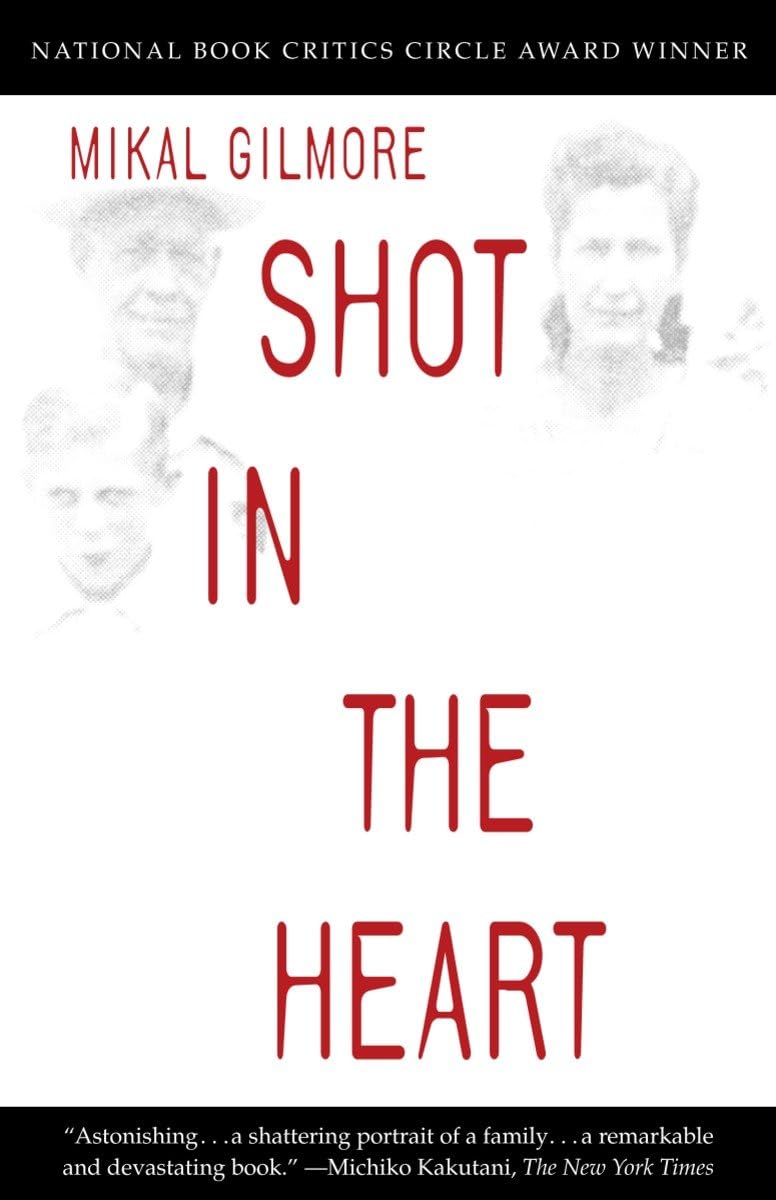 Shot in the Heart: NATIONAL BOOK CRITICS CIRCLE AWARD WINNER 9780385478007