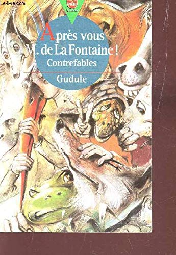Apres Vous, M De La Fontaine ! Contrefables 9782013210324