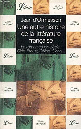 Une autre histoire de la littérature française, tome 9 : Le roman au XXe siècle (Gide, Proust, Céline, Giono) 9782290307281