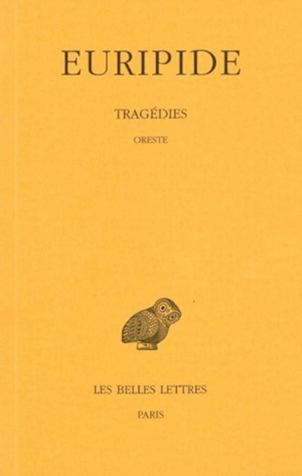 Tragédies, tome 6, 1 : Oreste 9782251001258