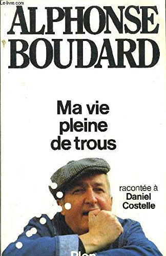 Ma vie pleine de trous racontée à Daniel Costelle 9782259017053