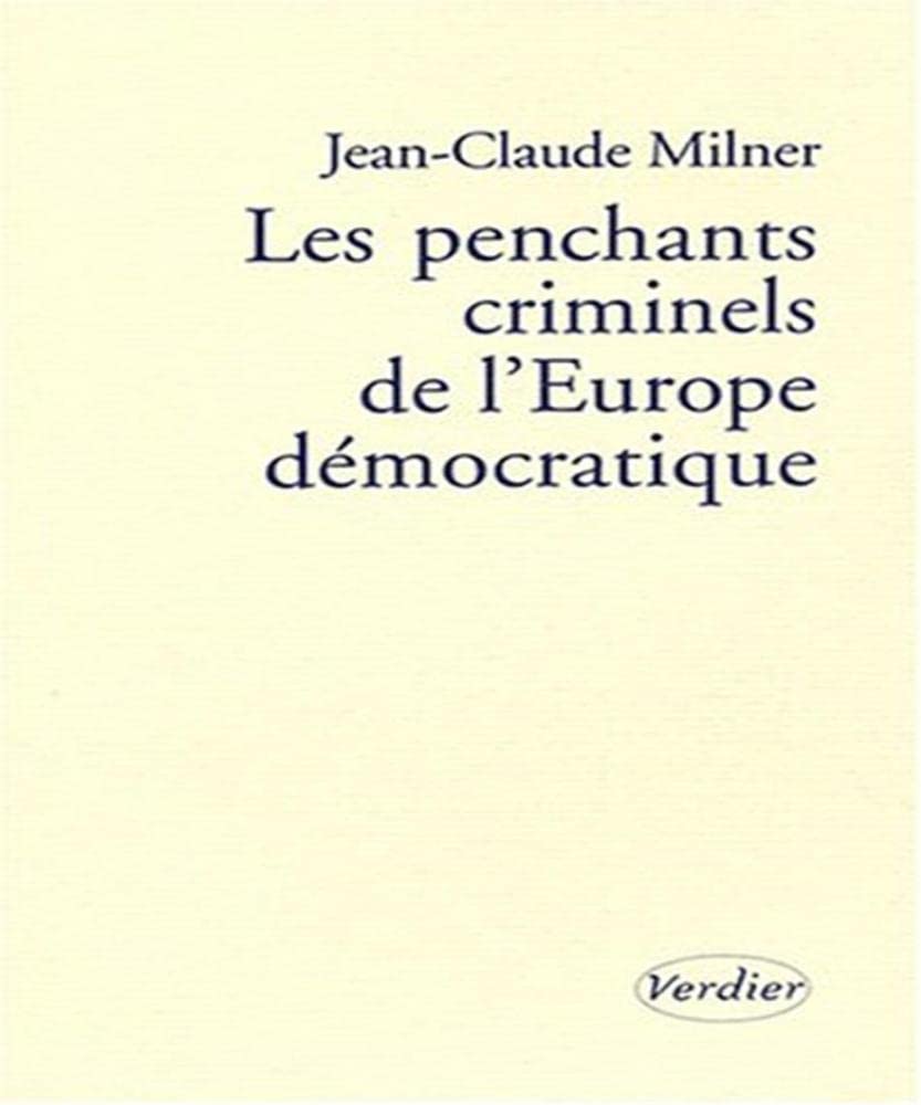 Les penchants criminels de l'Europe démocratique 9782864324010