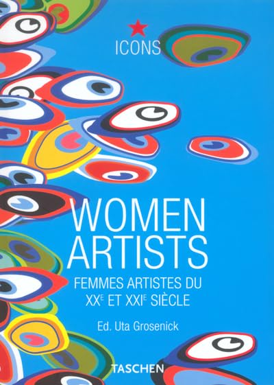 WOMEN ARTISTS. FEMMES ARTISTES DU XXE ET XXIE SIECLE 9783822824368