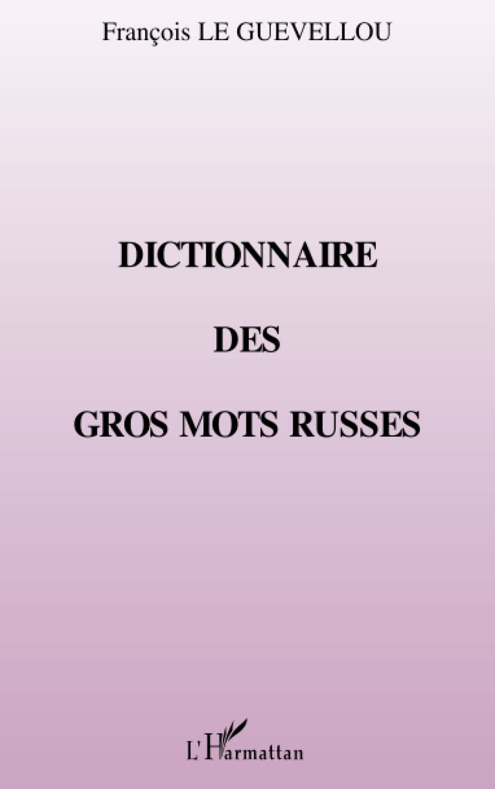 DICTIONNAIRE DES GROS MOTS RUSSES 9782747519922
