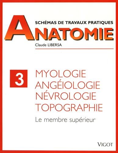 Myologie, angéiologie, névrologie, topographie. Membre supérieur 9782711407279
