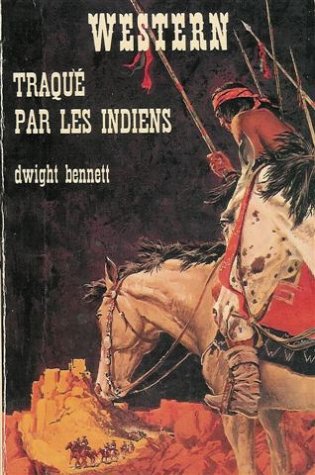 Traqué par les indiens : Collection : Western n° 120 9782702403228