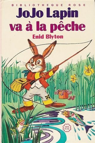 Jojo lapin va à la pêche : Série : Minirose : Collection : Bibliothèque rose cartonnée & illustrée 9782010012716