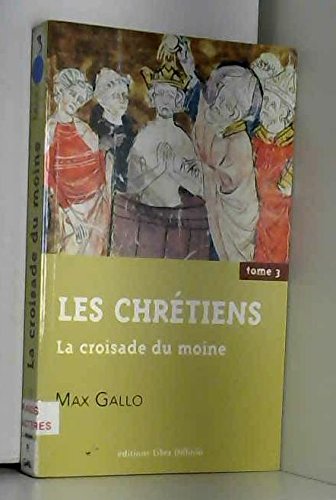 La croisade du moine (Les chrétiens) 9782844921376
