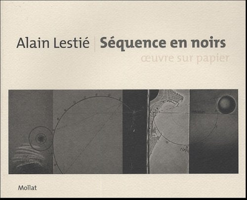 Alain Lestié: Séquences en noir, oeuvres sur papier 9782909351827