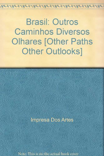 Brasil: Outros Caminhos Diversos Olhares [Other Paths Other Outlooks] 9788589138390
