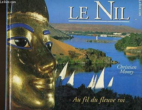 Le Nil. Au Fil Du Fleuve Roi 9782263025105