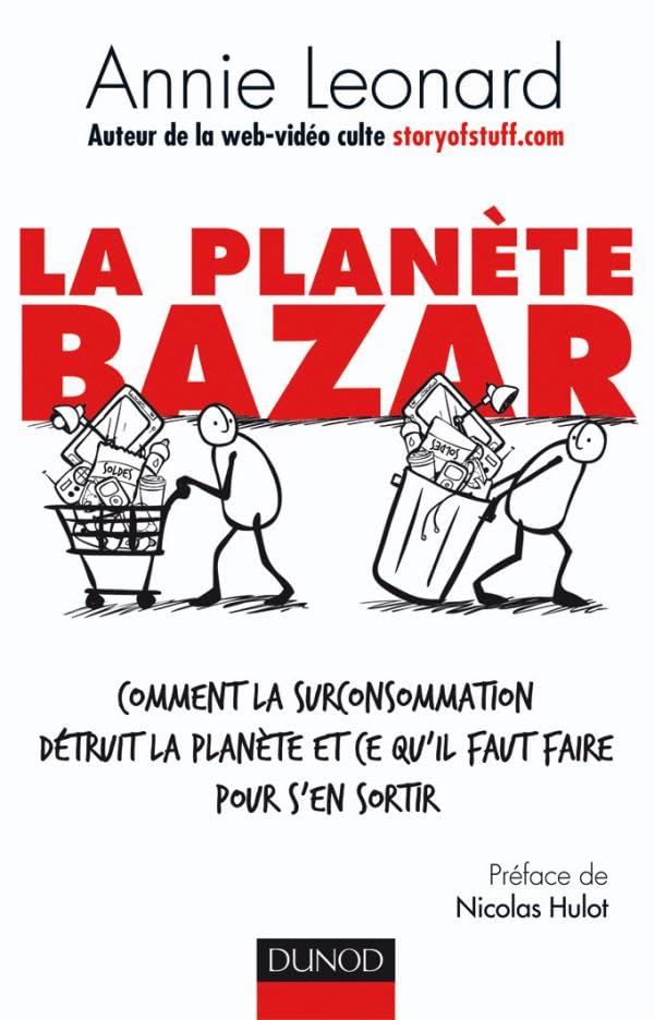 La planète Bazar - Comment la surconsommation détruit la planète et ce qu'il faut faire pour s'en sortir 9782100547876