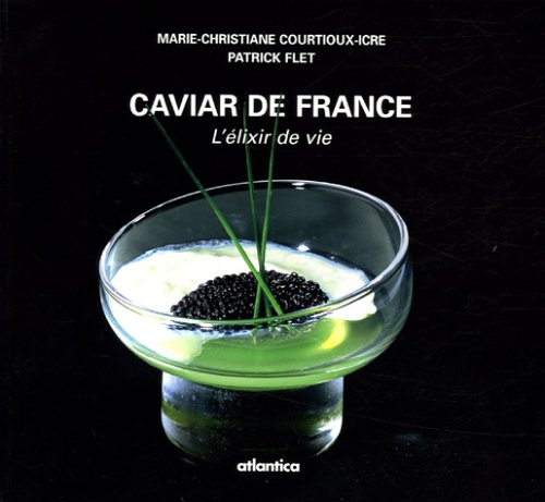 Caviar de France: L'élixir de vie 9782843948343