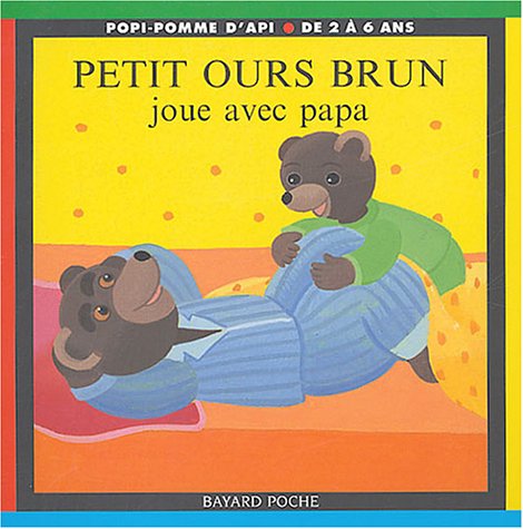 Petit Ours Brun joue avec papa 9782747013321