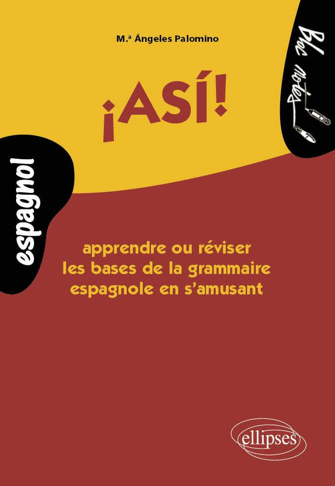 Asi !: Apprendre ou réviser les bases de la grammaire espagnole en s'amusant 9782729802141