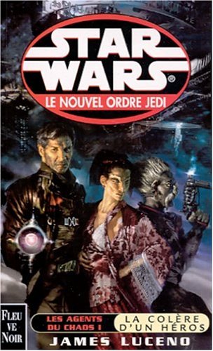 Star wars : Les agents du chaos tome 1, la colère d'un héros 9782265071957