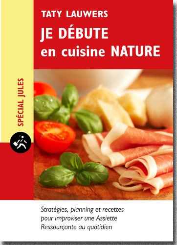 Je débute en Cuisine Nature 9782875320117