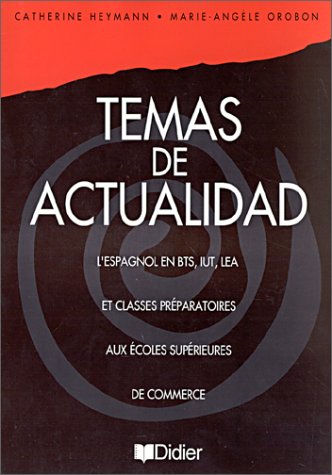 Temas de actualidad: L'espagnol en BTS, IUT, LEA, et classes préparatoires aux écoles supérieures de commerce 9782278040070
