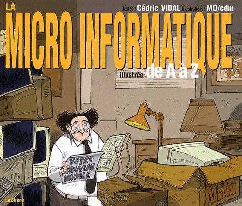 La Micro-Informatique Illustree De A A Z 9782884614047