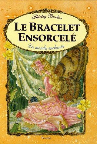 Le bracelet ensorcelé 9782753001947