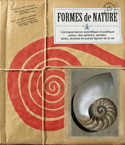 Formes de nature: Correspondance scientifique et poétique autour des sphères, spirales, stries, alvéoles et autres figures de la vie 9782915810738