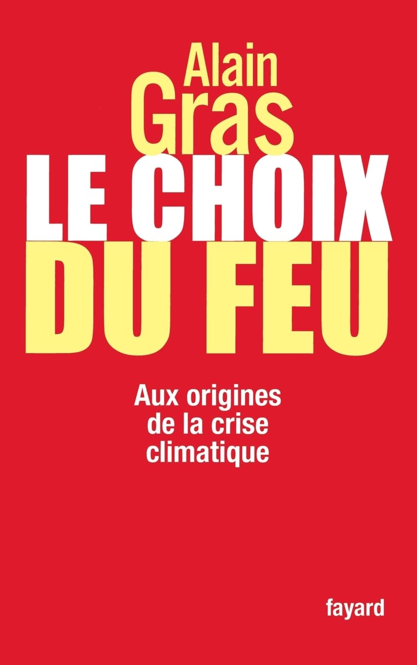 Le choix du feu: Aux origines de la crise climatique 9782213625317