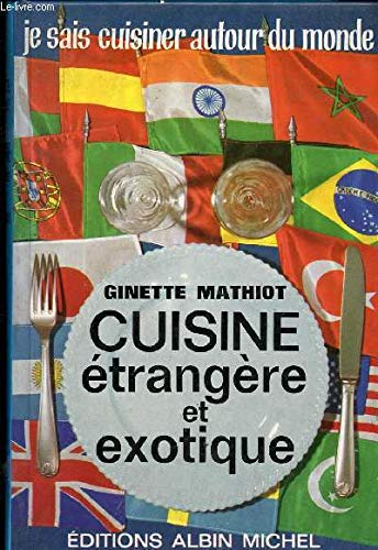 La cuisine étrangère et exotique. Je sais cuisiner autour du monde 9782226017574