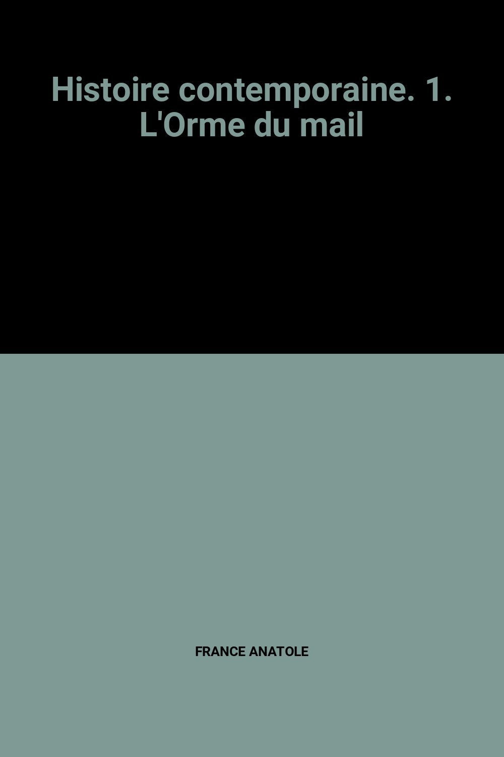 Histoire contemporaine. 1. L'Orme du mail 9782266017886