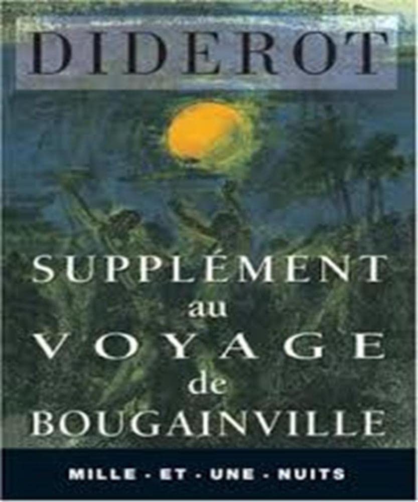 Supplément au Voyage de Bougainville : Sur l'inconvénient d'attacher des idées morales à certaines actions physiques qui n'en comportent pas 9782842050313