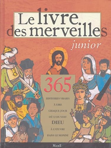 Le Livre des Merveilles junior : 365 histoires vraies à lire chaque jour où l'on voit Dieu à l'oeuvre dans le monde 9782728910885