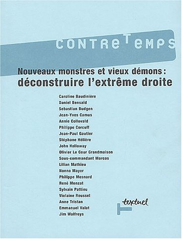 Nouveaux monstres et vieux démons : Déconstruire l'extrème droite 9782845970953
