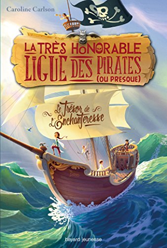 La très honorable ligue des pirates (ou presque), Tome 01: Le trésor de l'enchanteresse 9782747048460