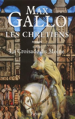 Les Chrétiens, tome 3 : La Croisade du moine 9782213613512