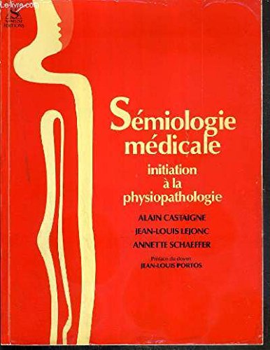 Sémiologie médicale : Initiation à la physiopathologie 