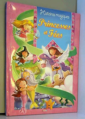 Histoires magiques - Princesses et Fées 9782754213820
