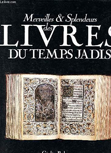 Merveilles et splendeurs des livres du temps jadis. 9782724238914