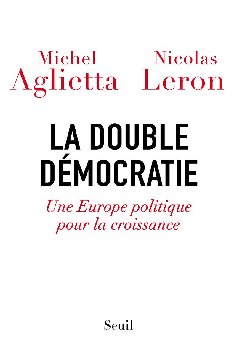 La Double Démocratie: Une Europe politique pour la croissance 9782021342697