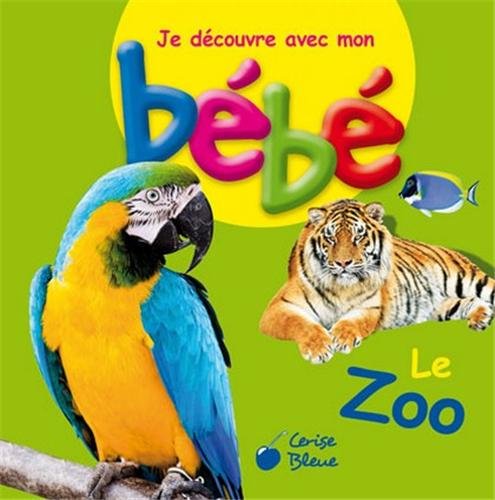 Zoo je découvre avec mon bébé 9782758307570